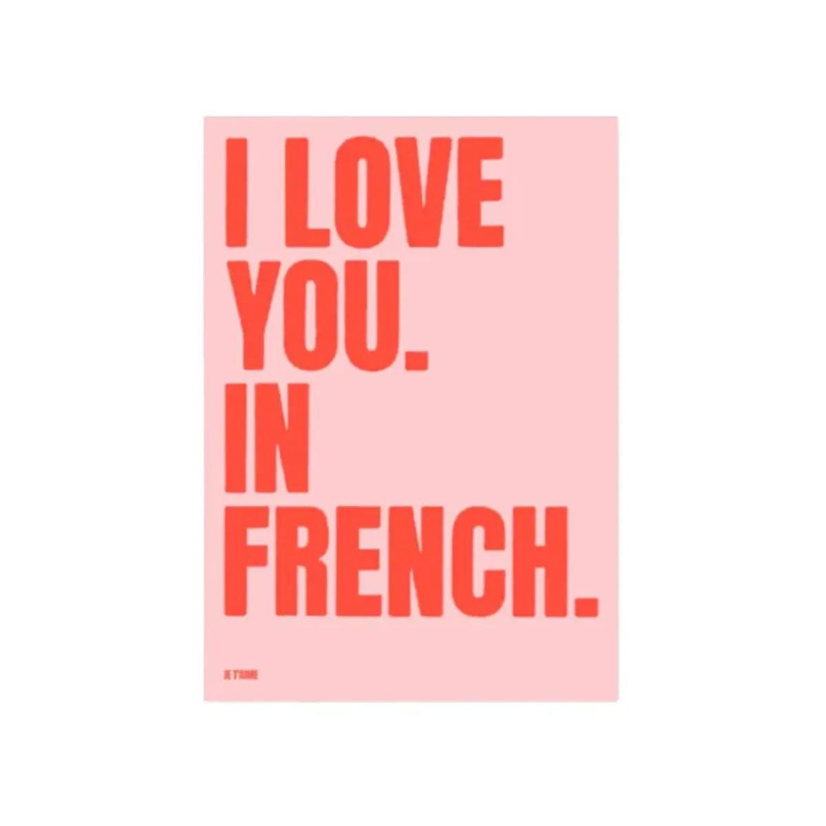 Sélectionné par Fleux Affiche I love you in French - 50 x 70 cm - Pink > Affiches & Tableaux