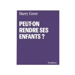 Piece & Love Carnet Peut-on rendre ses enfants ? > Fabriqué En France|Papeterie