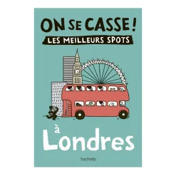 Hachette Guide On Se Casse ! Les Meilleurs Spots À Londres > Fabriqué En France