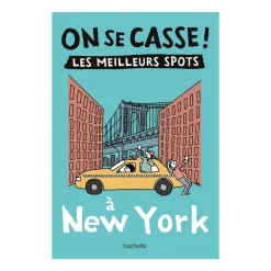 Hachette Guide touristique On Se Casse ! Les Meilleurs Spots À New York > Fabriqué En France