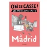 Hachette Guide touristique On Se Casse ! Les Meilleurs Spots A Madrid > Fabriqué En France