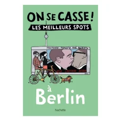 Hachette Guide touristique On Se Casse ! Les Meilleurs Spots A Berlin > Fabriqué En France