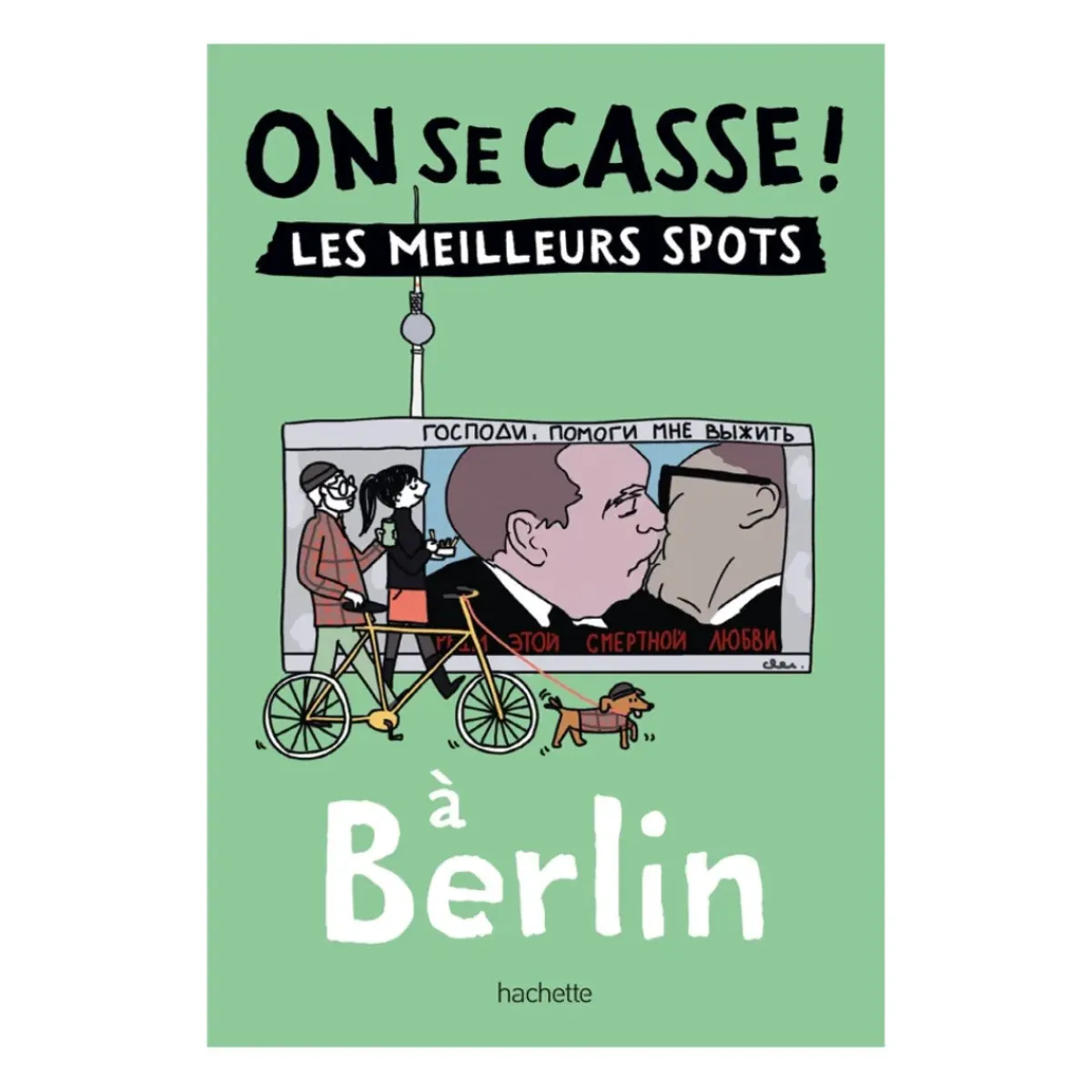 Hachette Guide touristique On Se Casse ! Les Meilleurs Spots A Berlin > Fabriqué En France
