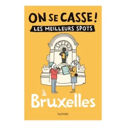 Hachette Guide touristique On Se Casse ! Les Meilleurs Spots À Bruxelles > Fabriqué En France