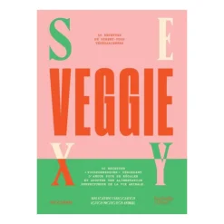 Hachette Livre de cuisine Sexy Veggie > Fabriqué En France|Livres