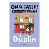 Hachette Livre On Se Casse ! Les Meilleurs Spots À Dublin > Fabriqué En France|Livres