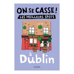 Hachette Livre On Se Casse ! Les Meilleurs Spots À Dublin > Fabriqué En France|Livres