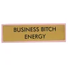 Sélectionné par Fleux Plaque De Bureau Business Bitch Energy > Accessoires Design