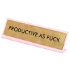 Sélectionné par Fleux Plaque De Bureau Productive as fuck > Accessoires Design